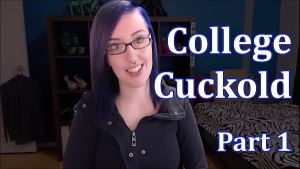 College Cuckold Part 1 of 5 – REMASTERED – Preview – College Girlfriend POV Roleplay
