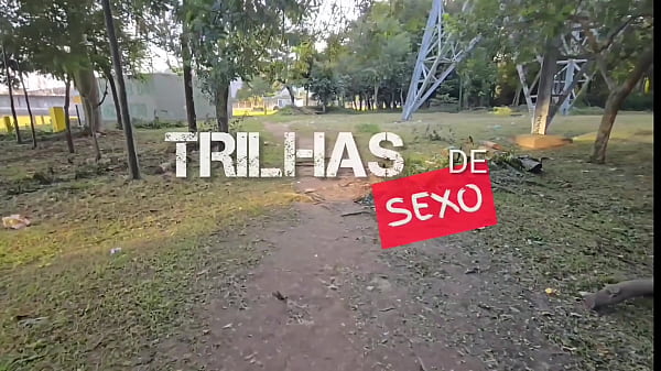 OFERECI MEU CU PARA 9 HOMENS NAS TRILHAS DE SEXO EM PÚBLICO