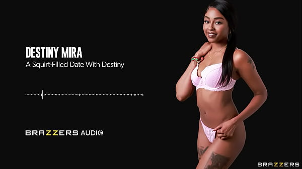 A Squirt-Filled Date With Destiny Destiny Mira / Brazzers/ Enter XVPROMO on official site for discount
