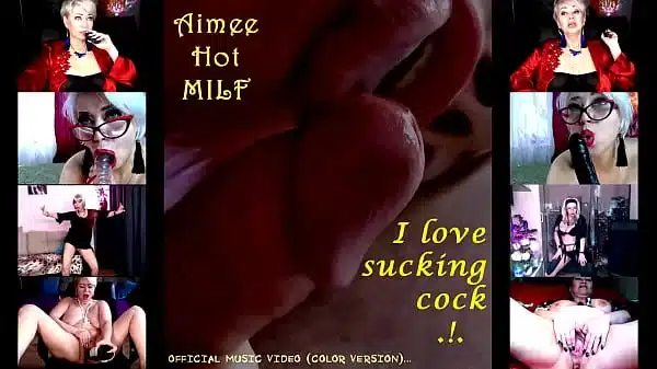 “Aimee Hot MILF” – I love sucking cock .!. )) (official video, color version)