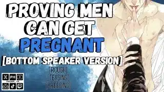 Proving Men Can Get Pregnant | MPREG Male Moaning Audio